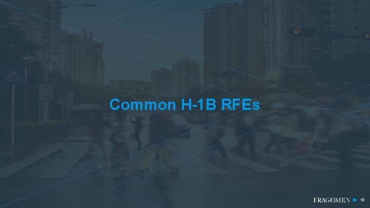 Common H-1 B RFEs 10 