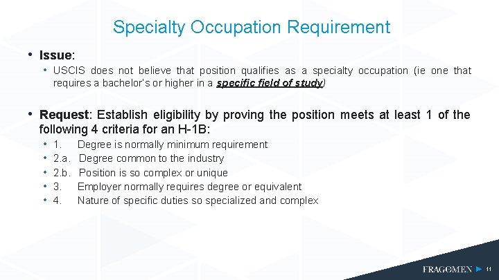 Specialty Occupation Requirement • Issue: • USCIS does not believe that position qualifies as