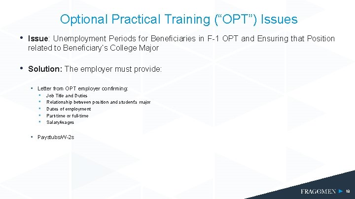 Optional Practical Training (“OPT”) Issues • Issue: Unemployment Periods for Beneficiaries in F-1 OPT