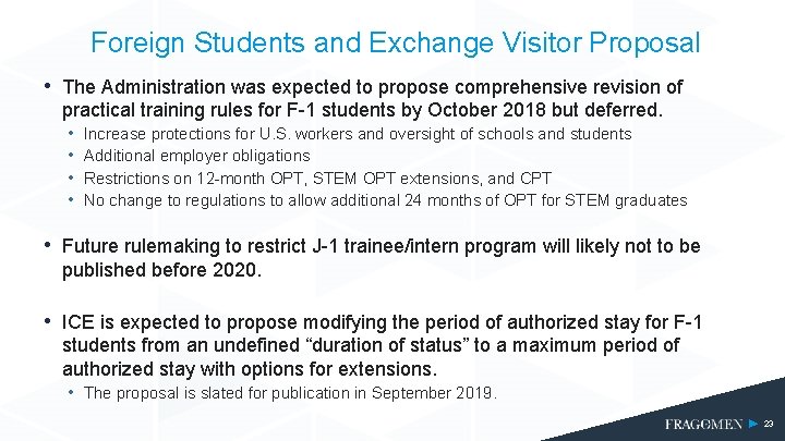Foreign Students and Exchange Visitor Proposal • The Administration was expected to propose comprehensive