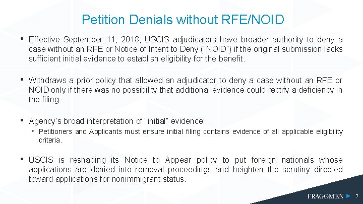 Petition Denials without RFE/NOID • Effective September 11, 2018, USCIS adjudicators have broader authority