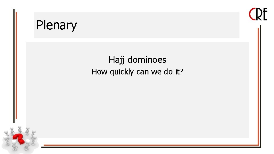 Plenary Hajj dominoes How quickly can we do it? 