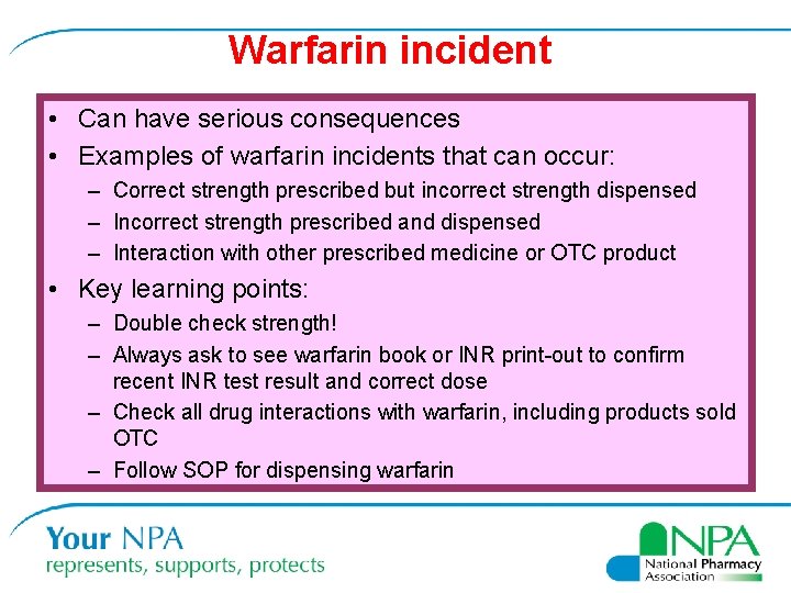 Warfarin incident • Can have serious consequences • Examples of warfarin incidents that can