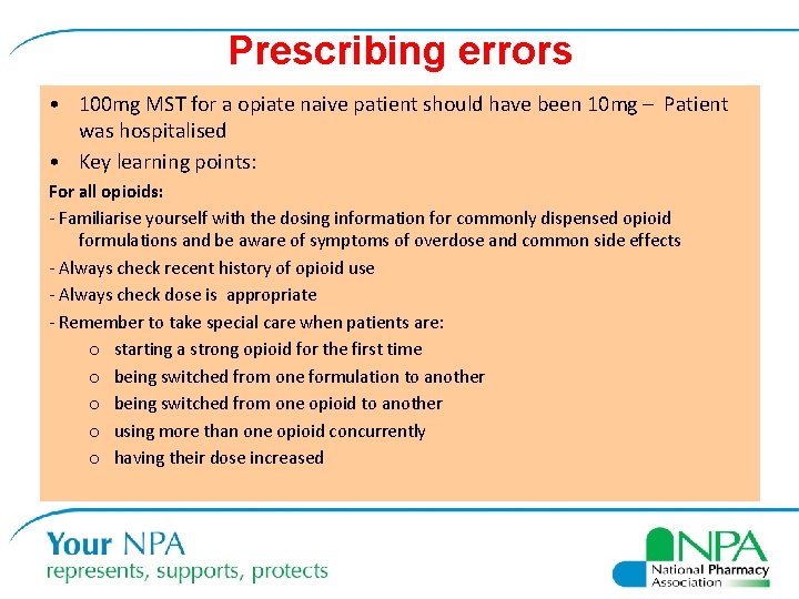 Prescribing errors • 100 mg MST for a opiate naive patient should have been
