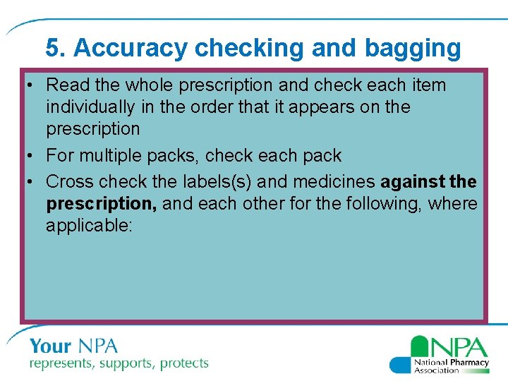 5. Accuracy checking and bagging • Read the whole prescription and check each item 5. Accuracy checking and bagging • Read the whole prescription and check each item