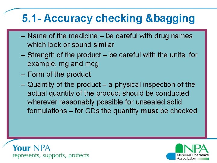 5. 1 - Accuracy checking &bagging – Name of the medicine – be careful 5. 1 - Accuracy checking &bagging – Name of the medicine – be careful