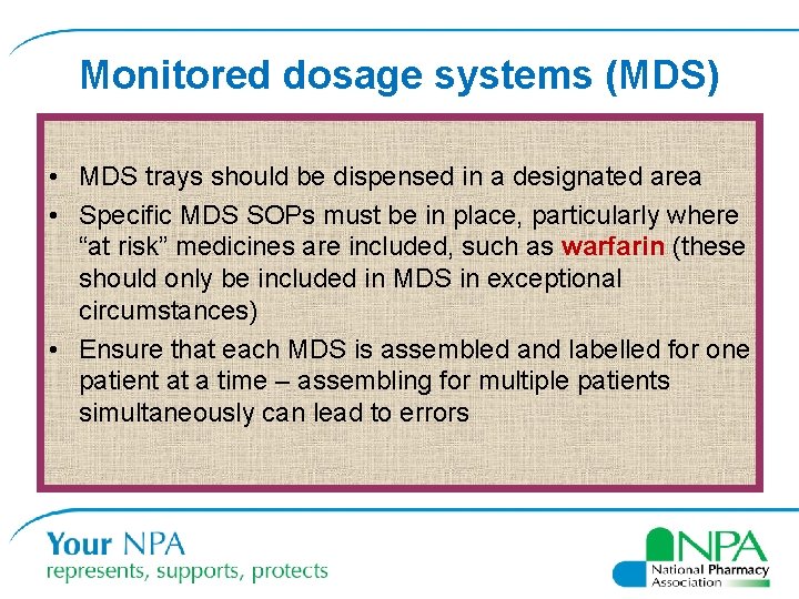 Monitored dosage systems (MDS) • MDS trays should be dispensed in a designated area
