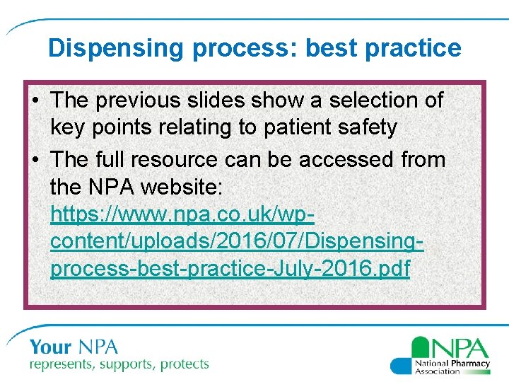 Dispensing process: best practice • The previous slides show a selection of key points