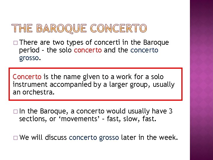 � There are two types of concerti in the Baroque period – the solo