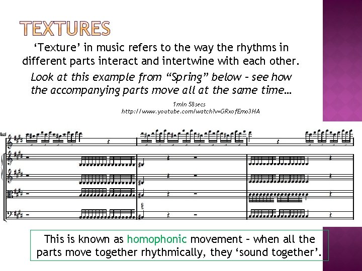 ‘Texture’ in music refers to the way the rhythms in different parts interact and