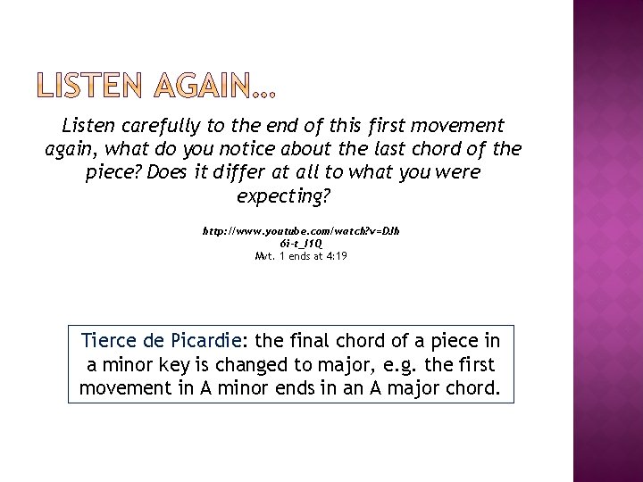 Listen carefully to the end of this first movement again, what do you notice