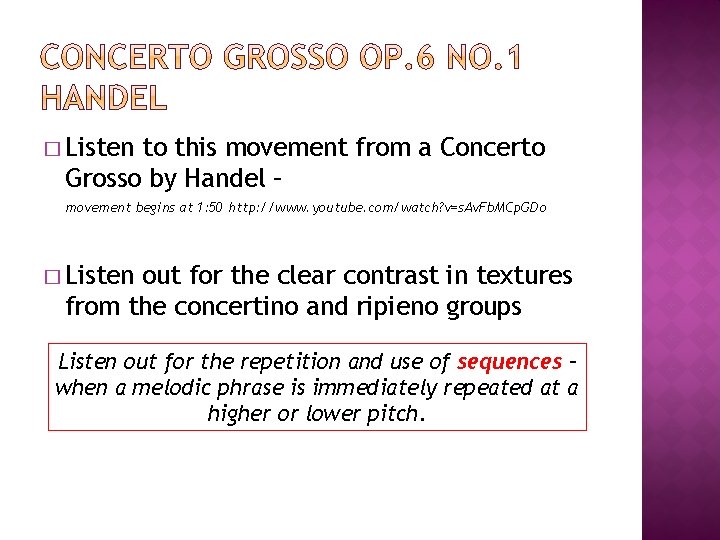 � Listen to this movement from a Concerto Grosso by Handel – movement begins