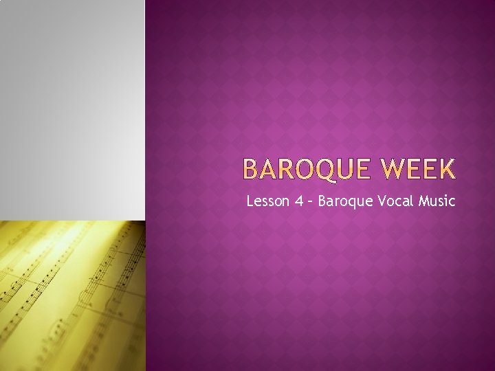 Lesson 4 – Baroque Vocal Music 