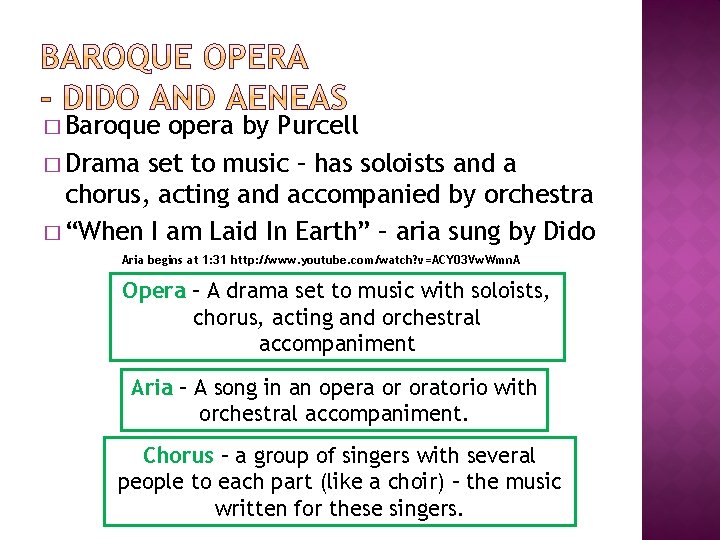 � Baroque opera by Purcell � Drama set to music – has soloists and