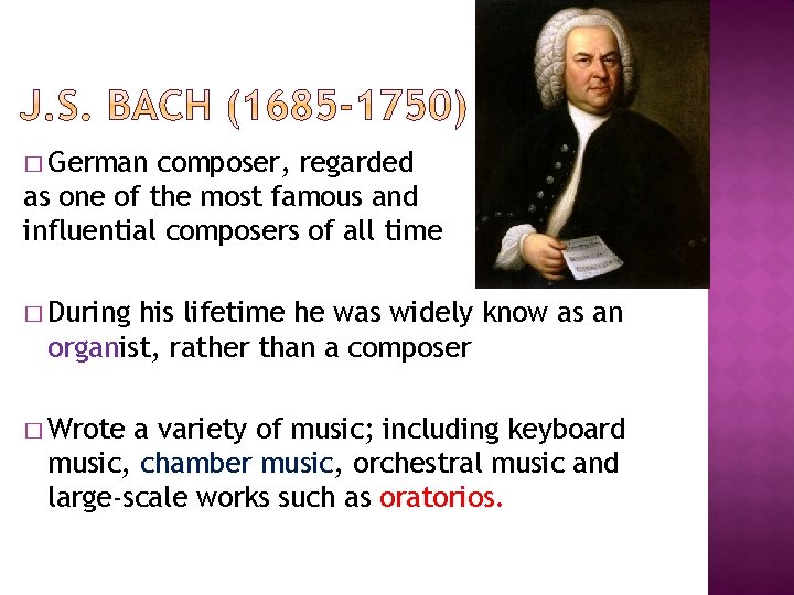 � German composer, regarded as one of the most famous and influential composers of