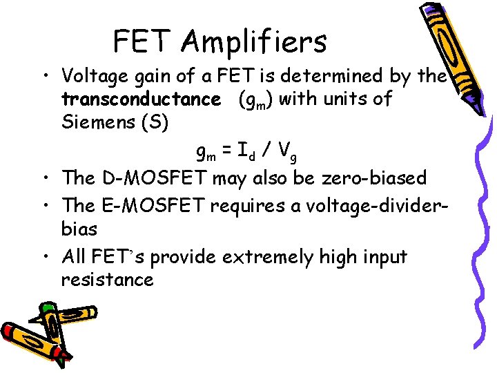 FET Amplifiers • Voltage gain of a FET is determined by the transconductance (gm) FET Amplifiers • Voltage gain of a FET is determined by the transconductance (gm)