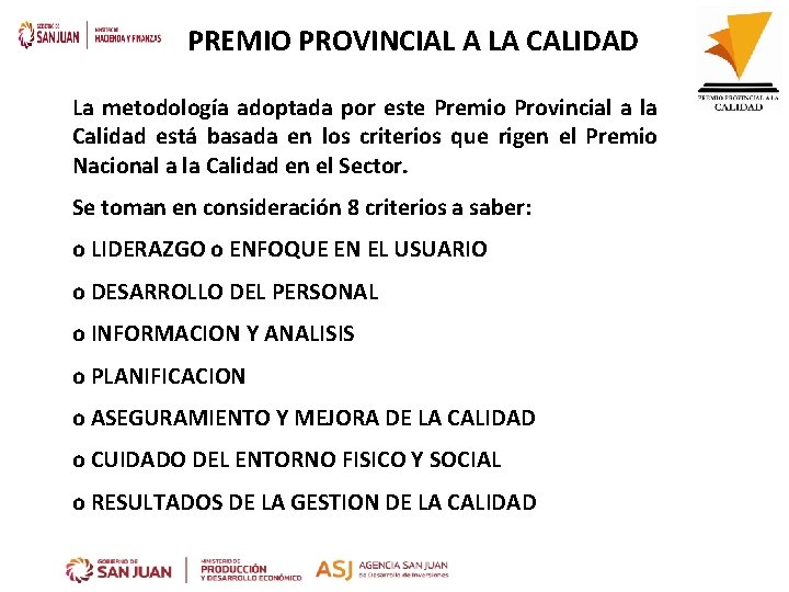 PREMIO PROVINCIAL A LA CALIDAD La metodología adoptada por este Premio Provincial a la