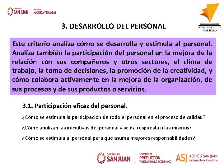 3. DESARROLLO DEL PERSONAL Este criterio analiza cómo se desarrolla y estimula al personal.