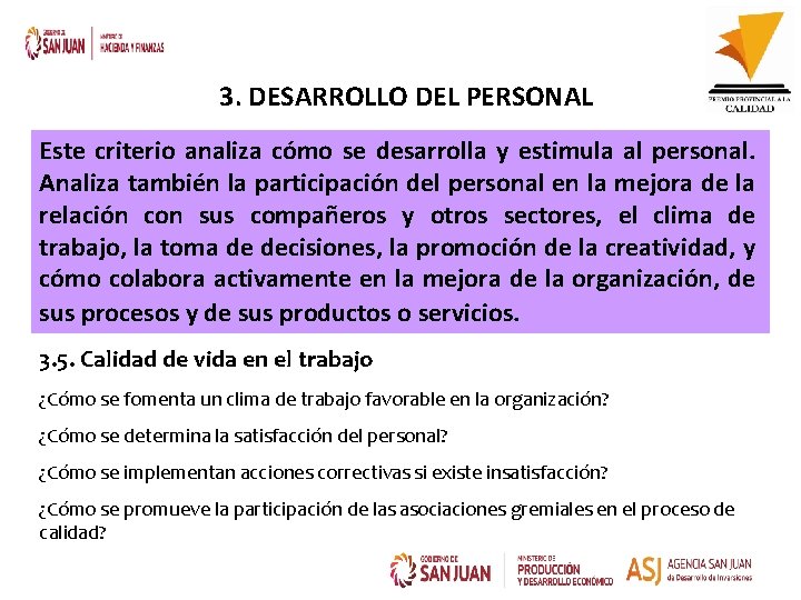 3. DESARROLLO DEL PERSONAL Este criterio analiza cómo se desarrolla y estimula al personal.