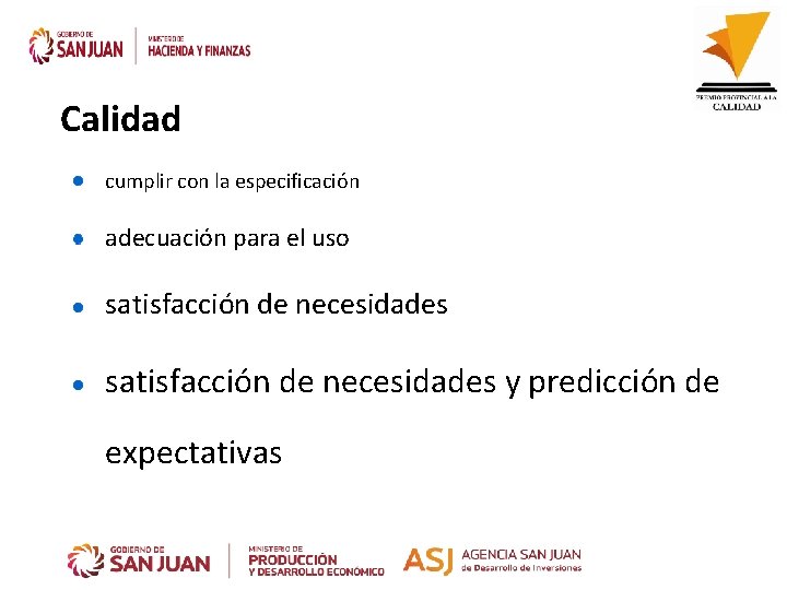 Calidad cumplir con la especificación adecuación para el uso satisfacción de necesidades y predicción