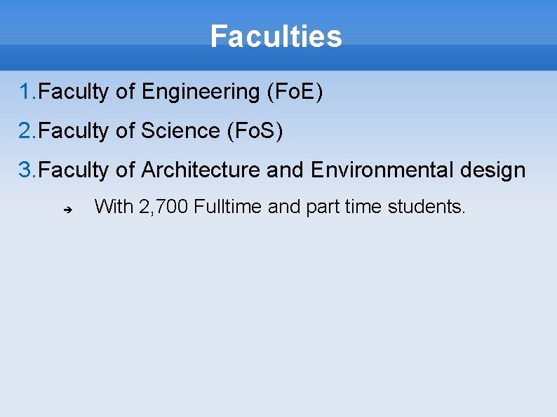 Faculties 1. Faculty of Engineering (Fo. E) 2. Faculty of Science (Fo. S) 3.