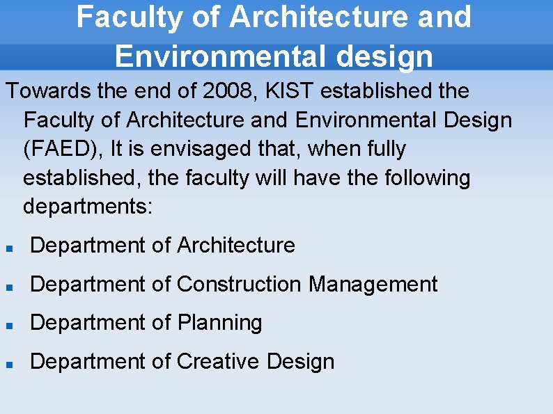 Faculty of Architecture and Environmental design Towards the end of 2008, KIST established the