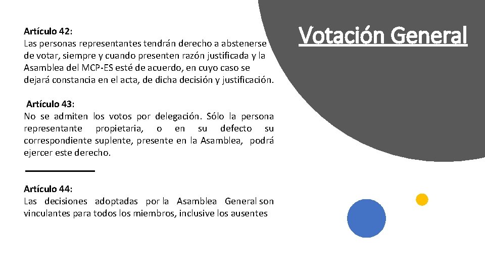  Artículo 42: Las personas representantes tendrán derecho a abstenerse de votar, siempre y