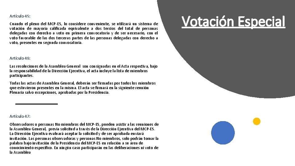 Artículo 45: Cuando el pleno del MCP-ES, lo considere conveniente, se utilizará un sistema