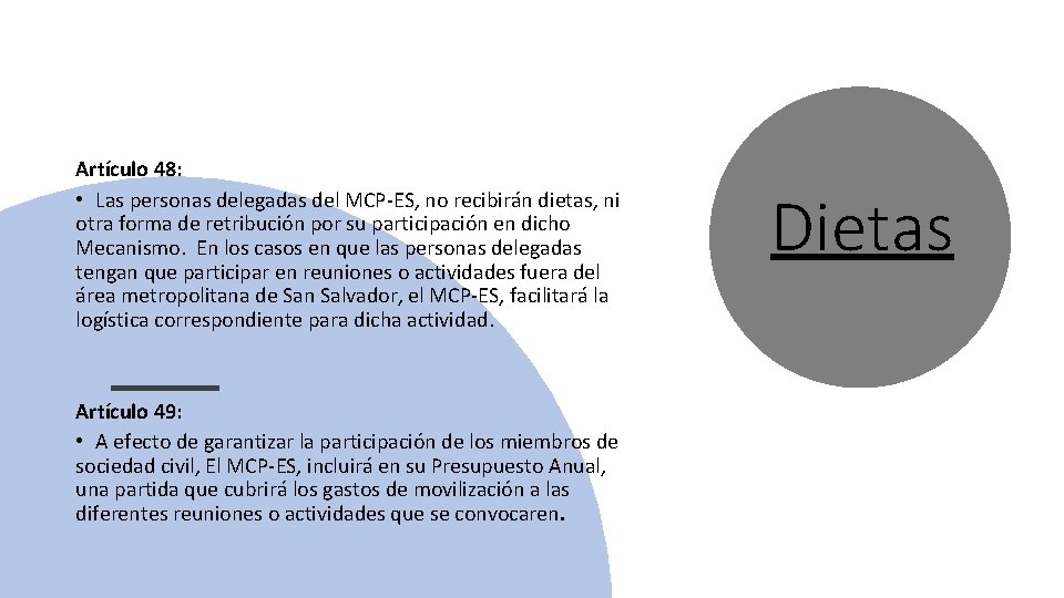 Artículo 48: • Las personas delegadas del MCP-ES, no recibirán dietas, ni otra forma