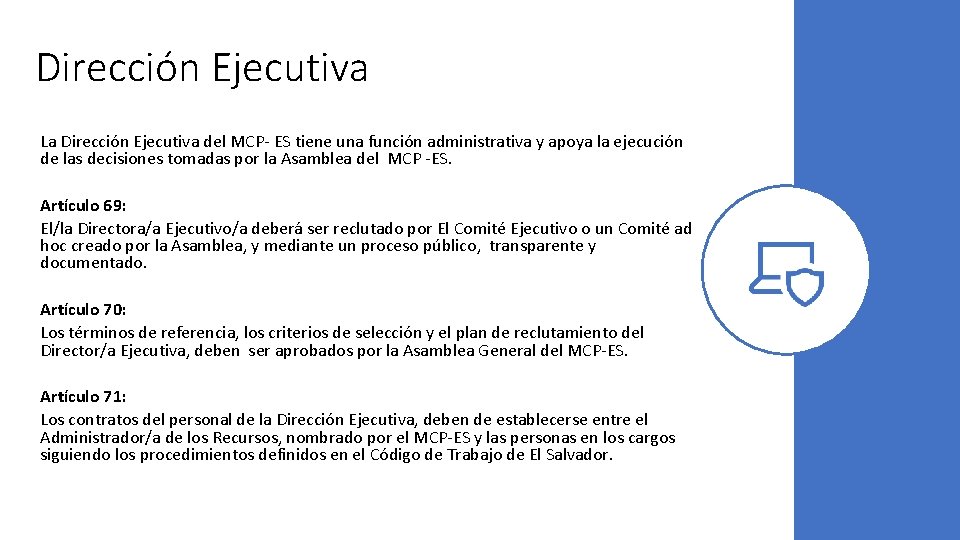 Dirección Ejecutiva La Dirección Ejecutiva del MCP- ES tiene una función administrativa y apoya