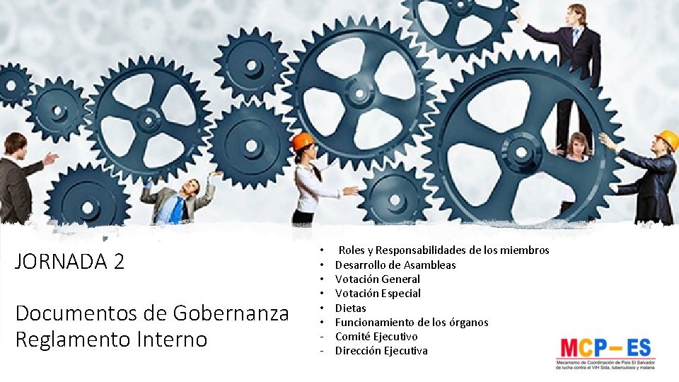 JORNADA 2 Documentos de Gobernanza Reglamento Interno • • • - Roles y Responsabilidades