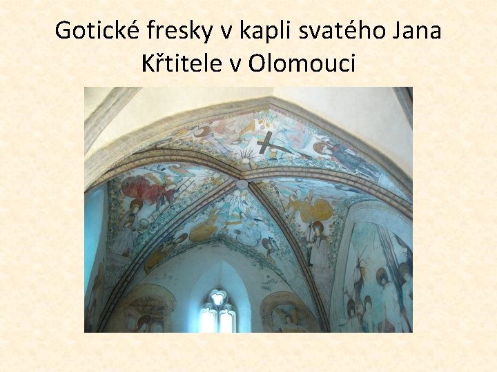 Gotické fresky v kapli svatého Jana Křtitele v Olomouci 