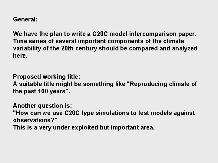 General: We have the plan to write a C 20 C model intercomparison paper.