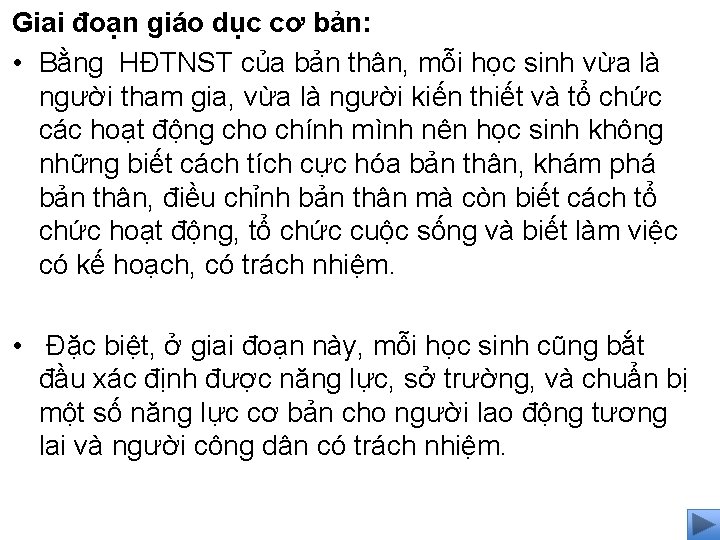 Giai đoạn giáo dục cơ bản: • Bằng HĐTNST của bản thân, mỗi học