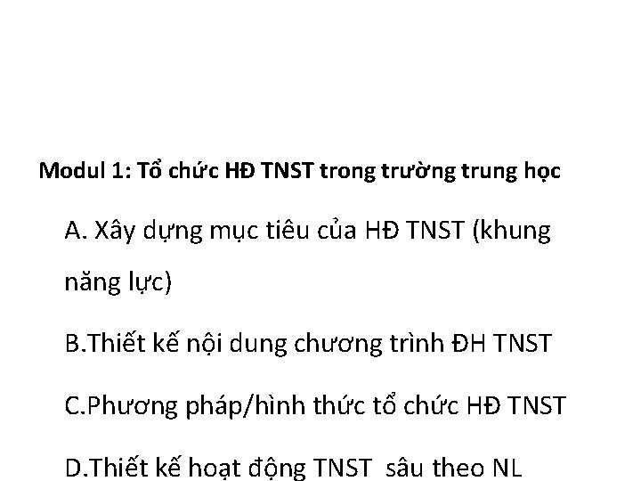 Modul 1: Tổ chức HĐ TNST trong trường trung học A. Xây dựng mục
