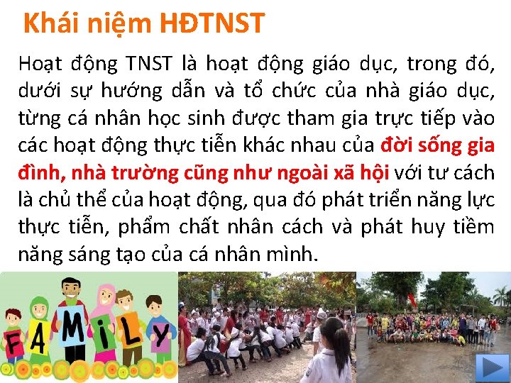 Khái niệm HĐTNST Hoạt động TNST là hoạt động giáo dục, trong đó, dưới