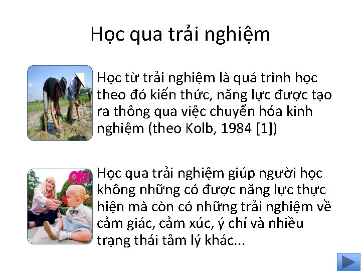 Học qua trải nghiệm Học từ trải nghiệm là quá trình học theo đó