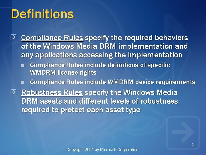 Definitions Compliance Rules specify the required behaviors of the Windows Media DRM implementation and