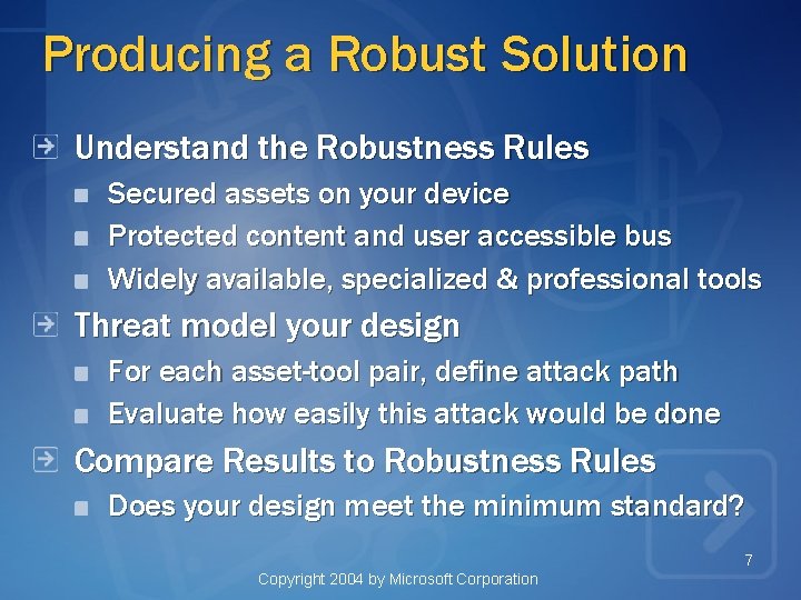 Producing a Robust Solution Understand the Robustness Rules Secured assets on your device Protected