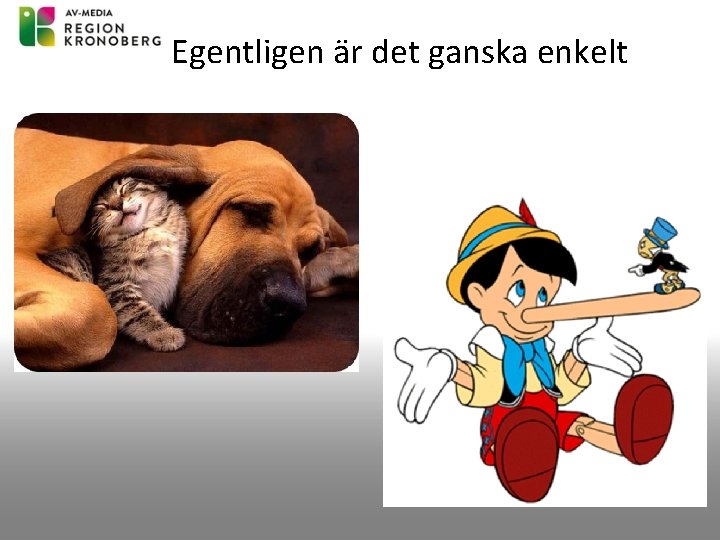 Egentligen är det ganska enkelt 