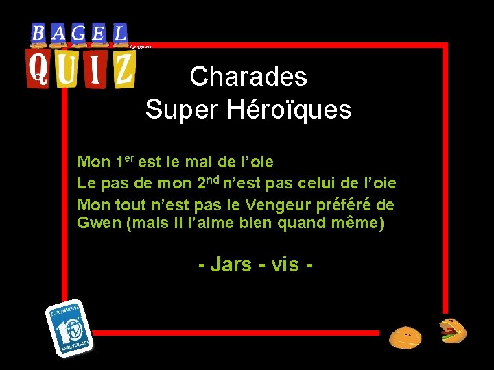 Lesbien Charades Super Héroïques Mon 1 er est le mal de l’oie Le pas