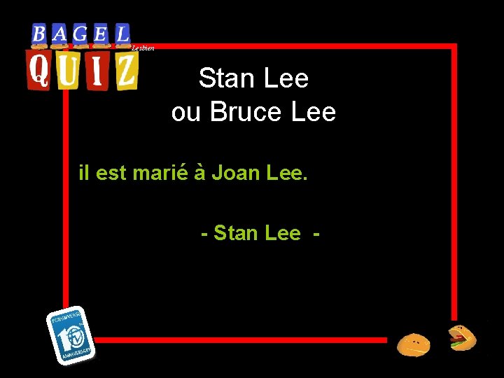 Lesbien Stan Lee ou Bruce Lee il est marié à Joan Lee. - Stan