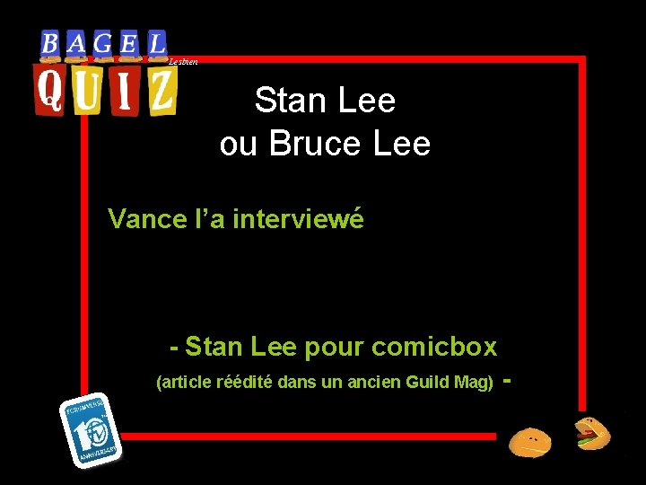 Lesbien Stan Lee ou Bruce Lee Vance l’a interviewé - Stan Lee pour comicbox