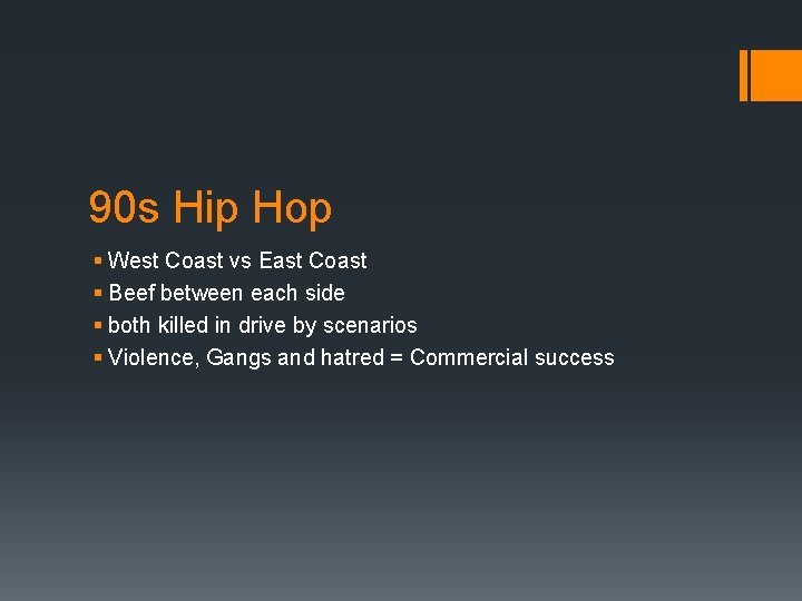 90 s Hip Hop § West Coast vs East Coast § Beef between each