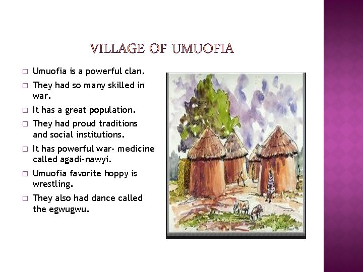 � Umuofia is a powerful clan. � They had so many skilled in war.