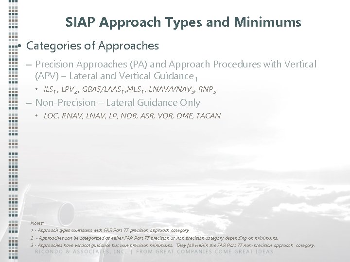 SIAP Approach Types and Minimums • Categories of Approaches – Precision Approaches (PA) and
