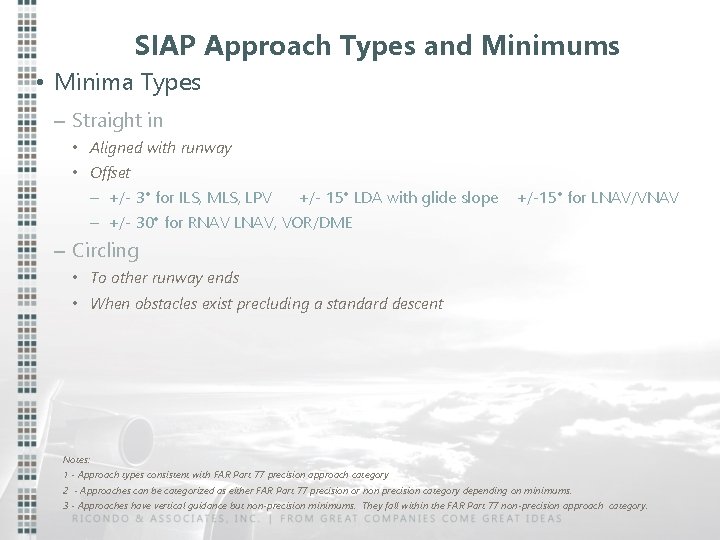 SIAP Approach Types and Minimums • Minima Types – Straight in • Aligned with