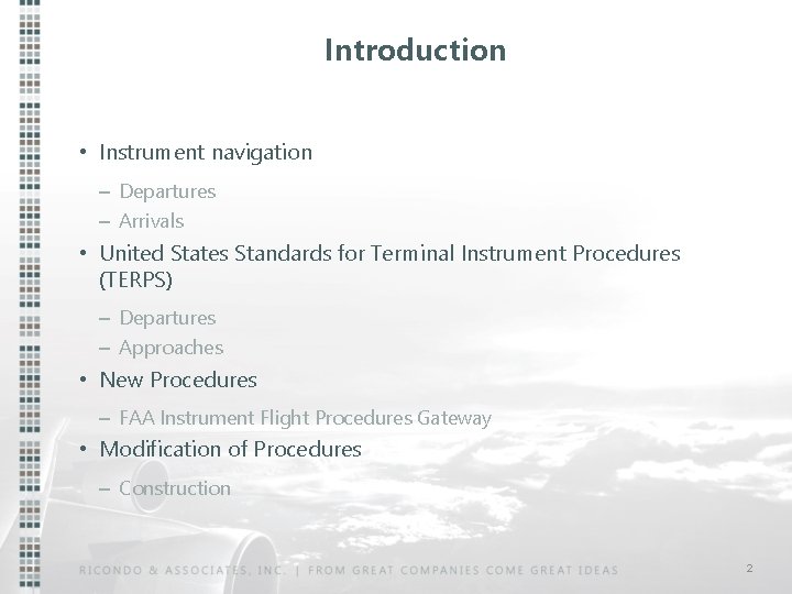 Introduction • Instrument navigation – Departures – Arrivals • United States Standards for Terminal