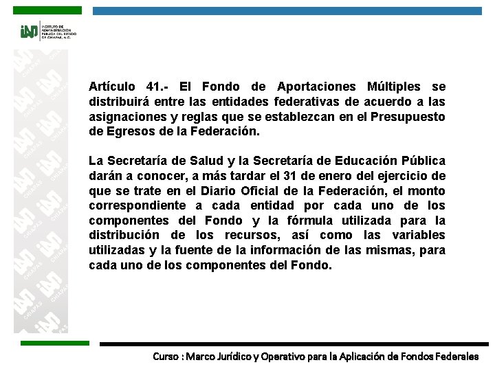 Artículo 41. - El Fondo de Aportaciones Múltiples se distribuirá entre las entidades federativas