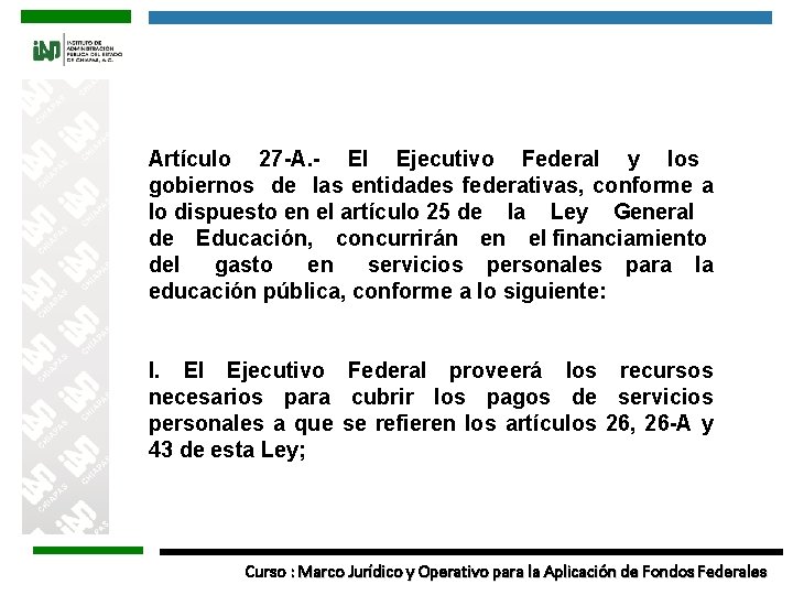 Artículo 27 -A. - El Ejecutivo Federal y los gobiernos de las entidades federativas,